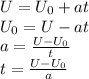 U=U_0+at\\U_0=U-at\\a=\frac{U-U_0}{t}\\t=\frac{U-U_0}{a}