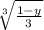 \sqrt[3]{ \frac{1-y}{3} }