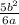 \frac{5b^{2}}{6a}