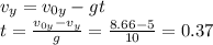 v_y= v_{0y}-gt \\ &#10;t=\frac{v_{0y}-v_y}{g}= \frac{8.66-5}{10} =0.37