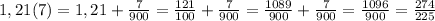 1,21(7) = 1,21 +\frac{7}{900} =\frac{121}{100}+\frac{7}{900} = \frac{1089}{900} +\frac{7}{900} = \frac{1096}{900} =\frac{274}{225}
