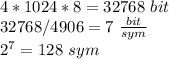 4*1024*8=32768\ bit\\&#10;32768/4906=7\ \frac{bit}{sym}\\&#10;2^7=128\ sym