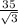 \frac{35}{\sqrt{3} }