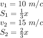 v_1=10\,\,m/c \\ S_1= \frac{1}{3}x \\ v_2=15\,\, m/c \\ S_2= \frac{2}{3}x