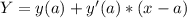 Y=y(a)+y'(a)*(x-a)