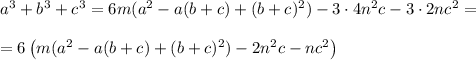 a^3 + b^3 + c^3 = 6m(a^2 - a(b + c) + (b + c)^2) - 3 \cdot 4n^2c - 3\cdot2nc^2 =\\\\ = 6\left(m(a^2 - a(b + c) + (b + c)^2) - 2n^2c - nc^2\right)