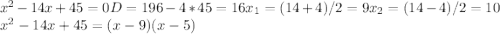 x^2- 14x+45=0 D=196-4*45=16&#10; x_1= (14+4)/2=9 x_2= (14-4)/2=10&#10;\\ x^2- 14x+45=(x-9)(x-5)&#10;