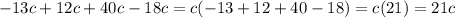 \displaystyle -13c+12c+40c-18c=c(-13+12+40-18)=c(21)=21c