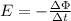 E= -\frac{\Delta \Phi }{\Delta t }