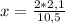 x = \frac{2*2,1}{10,5}