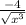 \frac{-4}{ \sqrt{x^{3} } }