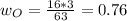 w_O= \frac{16*3}{63}=0.76