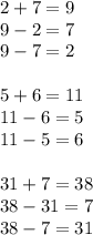 2+7=9 \\ 9-2=7 \\ 9-7=2 \\ \\ 5+6=11 \\ 11-6=5 \\ 11-5=6 \\ \\ 31+7=38 \\ 38-31=7 \\ 38-7=31