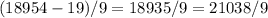 (18954-19)/9= 18935/9=2103 8/9