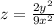 z=\frac{2y^{2}}{9x^{2}}