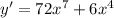 y'=72 x^{7} +6 x^{4}