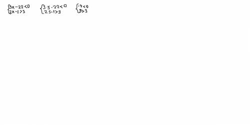 Какое из чисел -2; 0; 5; 6 является решением системы неравенств: {3x-22< 0 {2x-1> 3