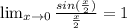 \lim_{x \to 0} \frac{sin( \frac{x}{2})}{\frac{x}{2}}=1