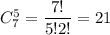 C^5_7= \dfrac{7!}{5!2!} =21