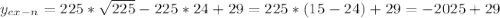 y_{ex-n} = 225* \sqrt{225} - 225*24 + 29 = 225*(15-24)+29=-2025+29