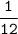 \tt\displaystyle\frac{1}{12}