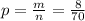 p= \frac{m}{n}= \frac{8}{70}