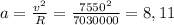 a= \frac{v^2}{R} = \frac{7550^2}{7030000} =8,11