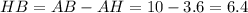 HB=AB-AH=10-3.6=6.4