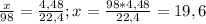 \frac{x}{98} = \frac{4,48}{22,4} ;x= \frac{98*4,48}{22,4}=19,6