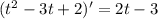 (t^2-3t+2)'=2t-3