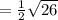 = \frac{1}{2} \sqrt{26}