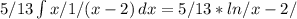 5/13 \int\limits {x/1/(x-2)} \, dx =5/13*ln/x-2/