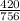 \frac{420}{756}