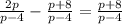 \frac{2p}{p-4} - \frac{p+8}{p-4} = \frac{p+8}{p-4}