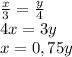 \frac{x}{3}=\frac{y}{4}\\4x=3y\\x=0,75y