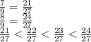 &#10;\frac79=\frac{21}{27}\\\frac89=\frac{24}{27}\\\frac{21}{27}<\frac{22}{27}<\frac{23}{27}<\frac{24}{27}