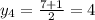 y_{4}= \frac{7+1}{2}=4