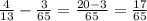 \frac{4}{13}- \frac{3}{65}= \frac{20-3}{65} = \frac{17}{65}