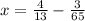 x= \frac{4}{13}- \frac{3}{65}