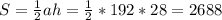 S= \frac{1}{2} ah=\frac{1}{2} *192*28=2688