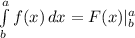 \int\limits^a_b f(x) \, dx = F(x)|^a_b