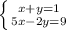 \left \{ {{x+y=1} \atop {5x-2y=9}} \right.