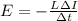 E=- \frac{L \Delta I}{\Delta t}