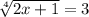 \sqrt[4]{2x+1}=3