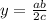 y=\frac{ab}{2c}