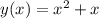 y(x)=x^{2}+x