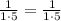 \frac{1}{1\cdot5}= \frac{1}{1\cdot5}