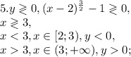 5. y\gtrless 0,(x-2)^\frac{3}{2}-1 \gtrless 0,\\&#10;x\gtrless 3,\\&#10;x<3, x\in[2;3), y<0, \\&#10;x3, x\in(3;+\infty), y0;