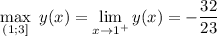 \displaystyle \max_{(1;3]}\,\,y(x)= \lim_{x \to1^+} y(x)=- \frac{32}{23}