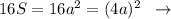 16S=16a^2=(4a)^2\; \; \to \;